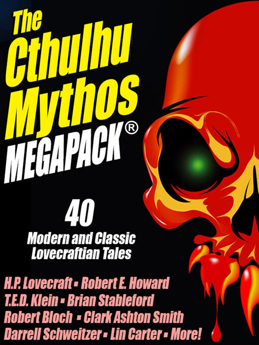 The Cthulhu Mythos Megapack (eBook): 40 Modern and Classic Lovecraftian Stories